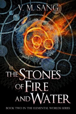 The Stones of Fire and Water - Elemental Worlds, #2