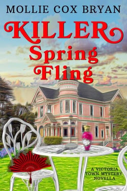Killer Spring Fling - A Victoria Town Mystery Novella, #1