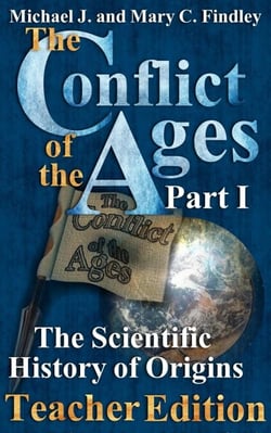 The Conflict of the Ages Teacher Edition I The Scientific History of Origins - The Conflict of the Ages Teacher Edition, #1