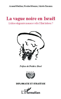 La vague noire en Israël - L'ultra-religiosité menace-t-elle l'Etat hébreu ?