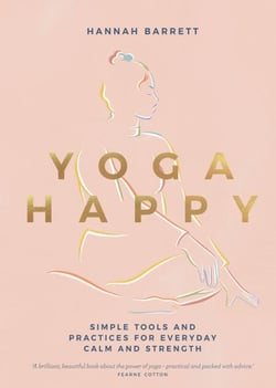 Yoga Happy - Simple Tools and Practices for Everyday Calm &amp; Strength