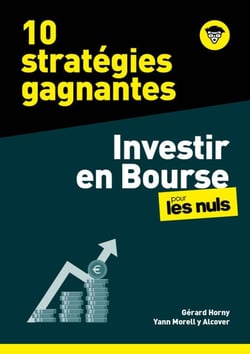 10 stratégies gagnantes - Investir en Bourse pour les Nuls, mégapoche - acheter ou vendre au bon moment, profiter des configurations de marché, cibler actions, obligations ou ETF, etc.