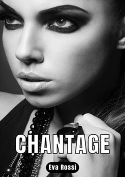 Chantage - 4 Nouvelles Érotiques Courtes