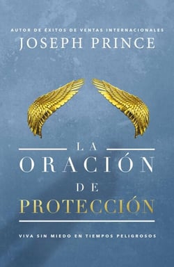 La oración de protección - Vivir sin miedo en tiempos peligrosos