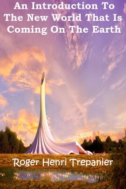 An Introduction To The New World That Is Coming On The Earth - The Truth Seeker's Library, #5