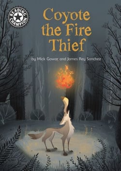 Coyote the Fire Thief - Independent Reading 15