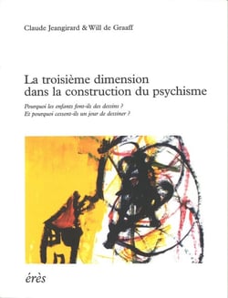 La troisième dimension dans la construction du psychisme - Pourquoi les enfants font-ils des dessins ? et pourquoi cessent-il un jour de dessiner ?