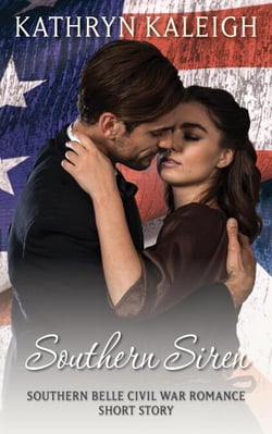 Southern Siren: A Southern Belle Civil War Romance Short Story
