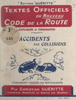 Textes officiels du nouveau code de la route - Expliqués et commentés, les accidents par collisions, établissement juridique des responsabilités