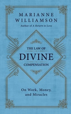 The Law of Divine Compensation - On Work, Money, and Miracles