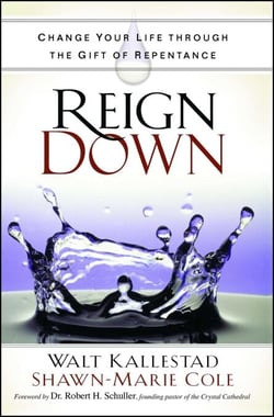 Reign Down - Change Your Life Through the Gift of Repentance