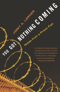 You Got Nothing Coming - Notes From a Prison Fish
