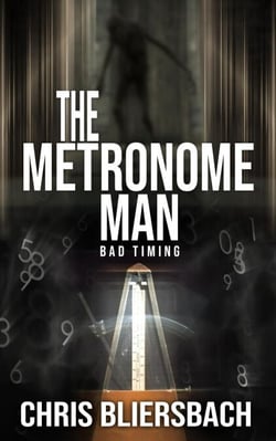 The Metronome Man: Bad Timing (A Serial Killer Thriller) - The Metronome Man, #1