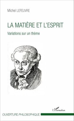 La matière et l'esprit - Variations sur un thème