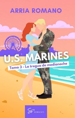 U.S. Marines - Tomo 3 - La tregua de medianoche - Romance Saga Militar entre tradición y pasión en los Marines