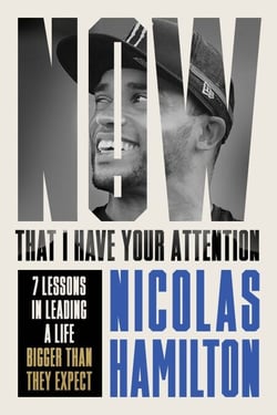 Now That I have Your Attention - 7 Lessons in Leading a Life Bigger Than They Expect