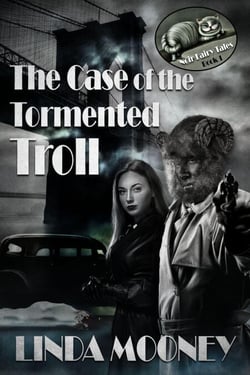 The Case of the Tormented Troll - Noir Fairy Tales, #1