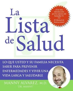 La Lista de Salud - Lo Que Usted y Su Familia Necesita Saber Para Prevenir Enfermedades y Vivir una Vida Larga y Saludable