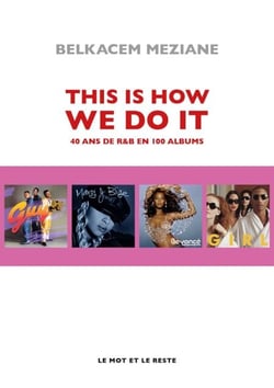 This Is How We Do It - 40 ans de R&amp;B en 100 albums