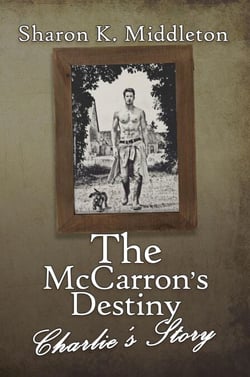 The McCarron's Destiny: Charlie's Story - McCarron's Corner, #6