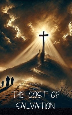 The Cost Of Salvation - "Faith Foundations: A Journey for New Believers", #1