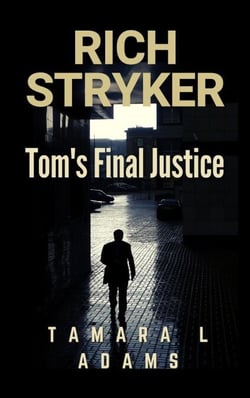 Rich Stryker: Tom's Final Justice - Rich Stryker, #2