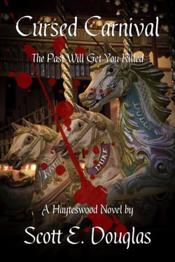 Cursed Carnival (The Past Will Get You Killed) - Hayteswood: Supernatural Pulps