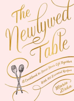 The Newlywed Table - A Cookbook to Start Your Life Together
