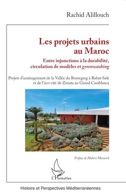 Les projets urbains au Maroc - Entre injonctions à la durabilité, circulation de modèles et greenwashing