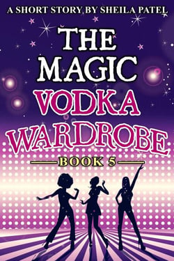 The Magic Vodka Wardrobe: Book 5