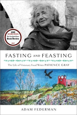Fasting and Feasting (UK Edition) - The Life of Visionary Food Writer Patience Gray