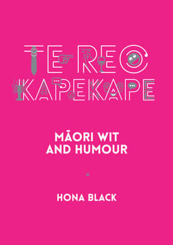 Te Reo Kapekape - Maori Wit and Humour