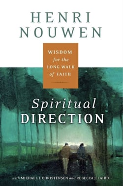 Spiritual Direction - Wisdom for the Long Walk of Faith