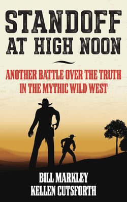 Standoff at High Noon - Another Battle over the Truth in the Mythic Wild West