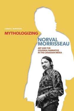 Mythologizing Norval Morrisseau - Art and the Colonial Narrative in the Canadian Media