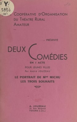 Deux comédies en 1 acte pour jeunes filles : Le portrait de Mme Michu ; Les trois souhaits