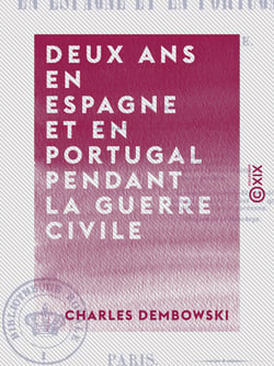 Deux ans en Espagne et en Portugal pendant la guerre civile - 1838-1840