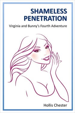 Shameless Penetration: Virginia and Bunny’s Fourth Adventure - Virginia's Adventures, #4