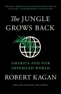 The Jungle Grows Back - America and Our Imperiled World