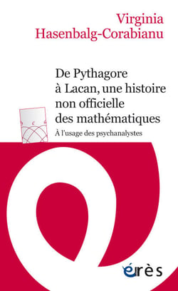 De Pythagore à Lacan, une histoire non officielle des mathématiques - À l’usage des psychanalystes