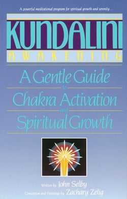 Kundalini Awakening - A Gentle Guide to Chakra Activation and Spiritual Growth