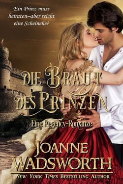 Die Braut des Prinzen: Eine Regency-Romanze - Regency-Bräute, #5