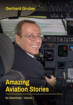 Amazing Aviation Stories, Volume 1 - My Adventures