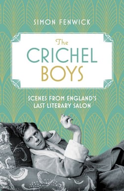 The Crichel Boys - Scenes from England's Last Literary Salon