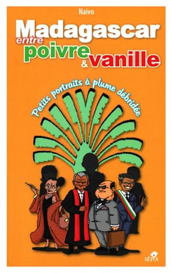 MADAGASCAR, ENTRE POIVRE ET VANILLE - Petits portraits à plume débridée