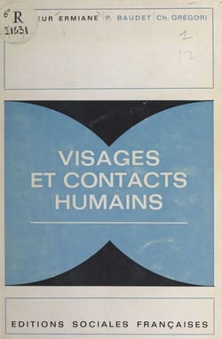 Visages et contacts humains - Ententes et mésententes, le couple et la profession