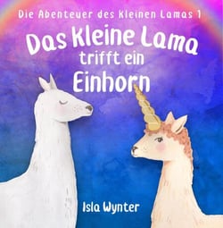 Das kleine Lama trifft ein Einhorn - Die Abenteuer des kleinen Lamas, #1