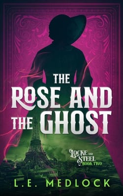 The Rose and the Ghost - Locke &amp; Steel, #2