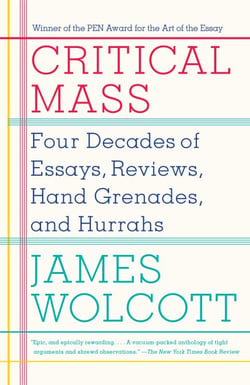 Critical Mass - Four Decades of Essays, Reviews, Hand Grenades, and Hurrahs