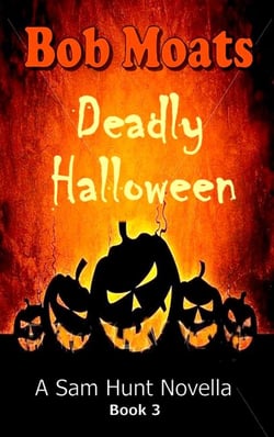 Deadly Halloween - Sam Hunt Novellas, #3